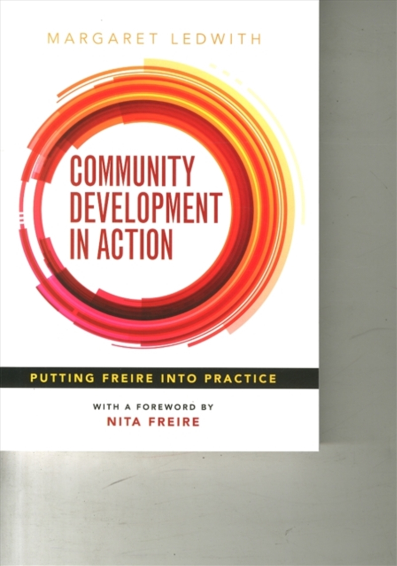 Community Development In Action : Putting Freire Into Practice/Product Detail/Society & Culture