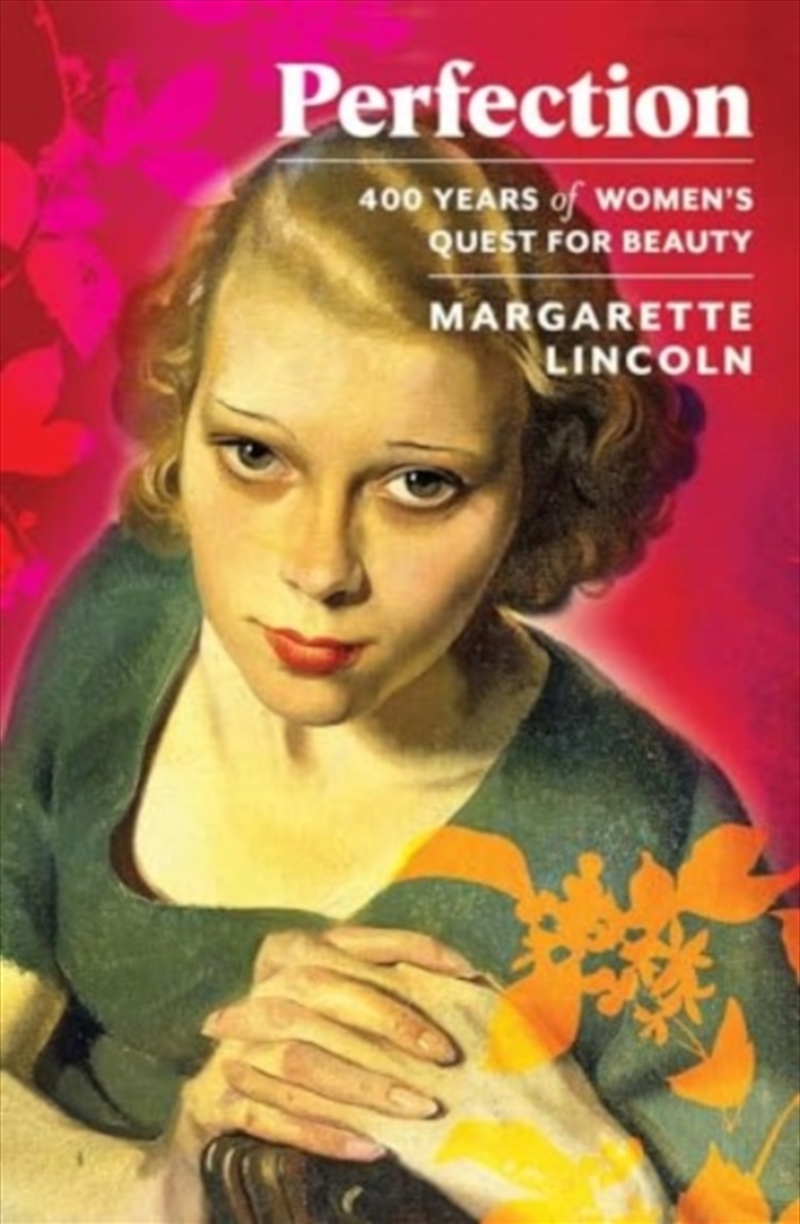 Perfection : 400 Years Of Women's Quest For Beauty/Product Detail/History