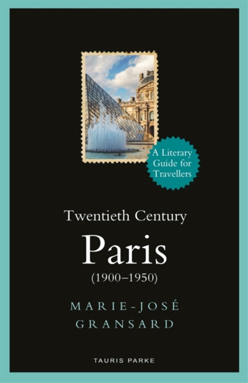 Twentieth Century Paris : 1900-1950: A Literary Guide For Travellers/Product Detail/Travel & Holidays
