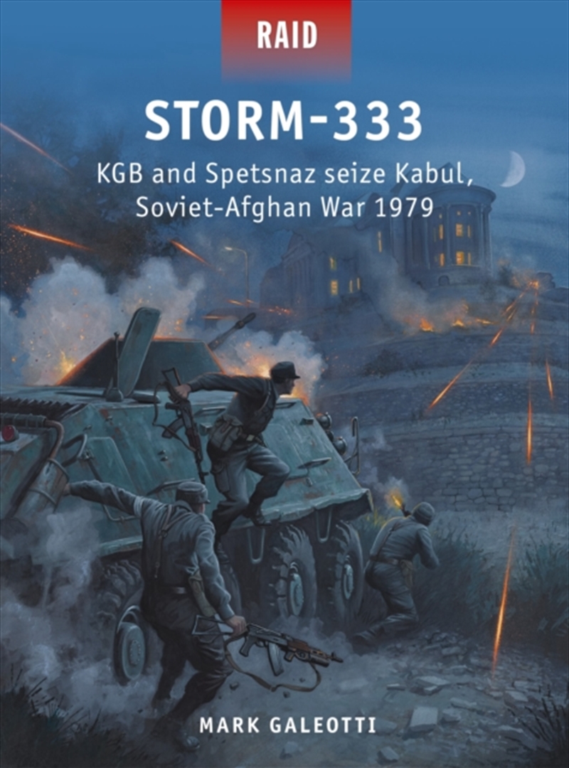 Storm-333 : Kgb And Spetsnaz Seize Kabul, Soviet-Afghan War 1979/Product Detail/History