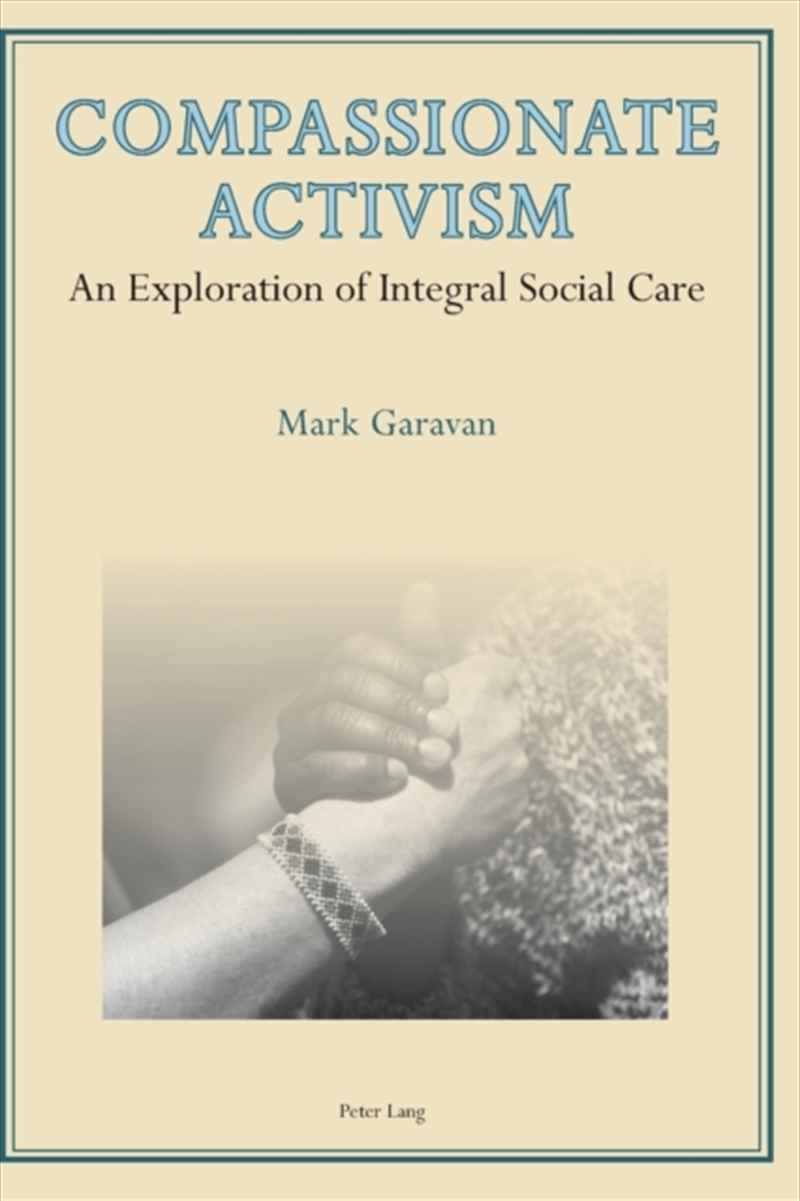 Compassionate Activism : An Exploration Of Integral Social Care/Product Detail/Society & Culture