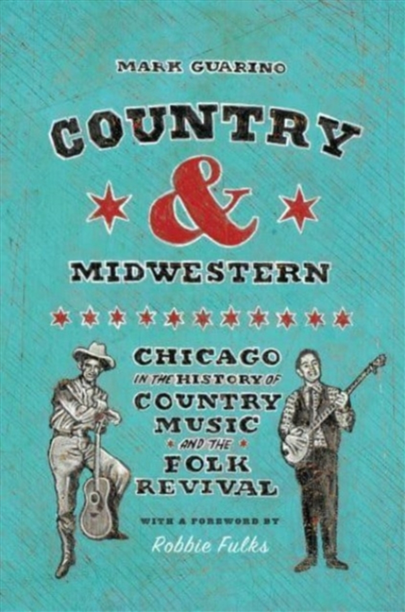 Country And Midwestern : Chicago In The History Of Country Music And The Folk Revival/Product Detail/Arts & Entertainment