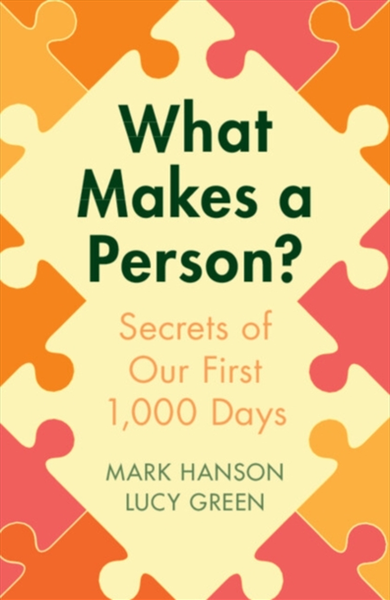 What Makes A Person? : Secrets Of Our First 1,000 Days/Product Detail/Science