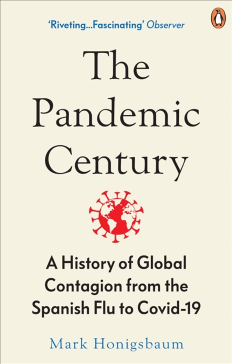 The Pandemic Century : A History Of Global Contagion From The Spanish Flu To Covid-19/Product Detail/History