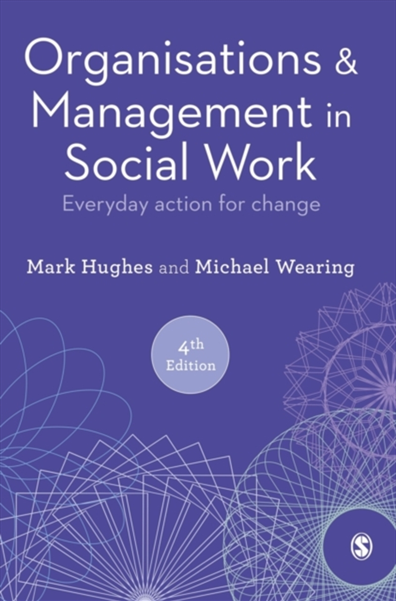 Organisations And Management In Social Work : Everyday Action For Change/Product Detail/Society & Culture