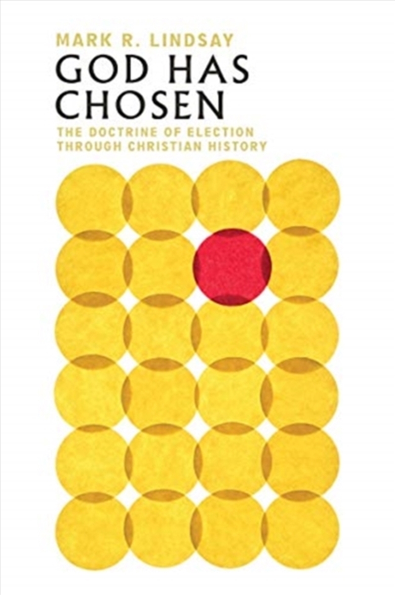 God Has Chosen – The Doctrine Of Election Through Christian History/Product Detail/Religion & Beliefs