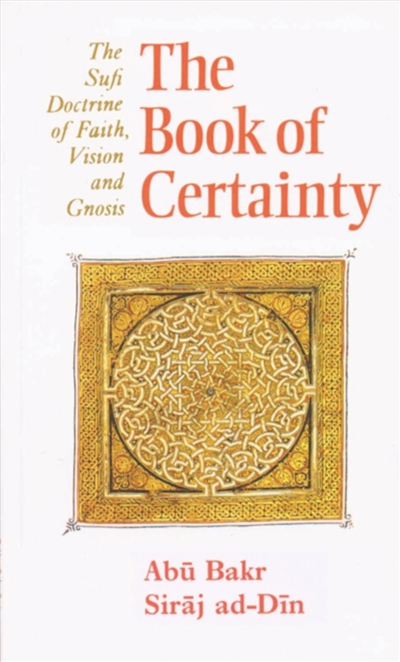The Book Of Certainty : The Sufi Doctrine Of Faith, Vision And Gnosis/Product Detail/Religion & Beliefs