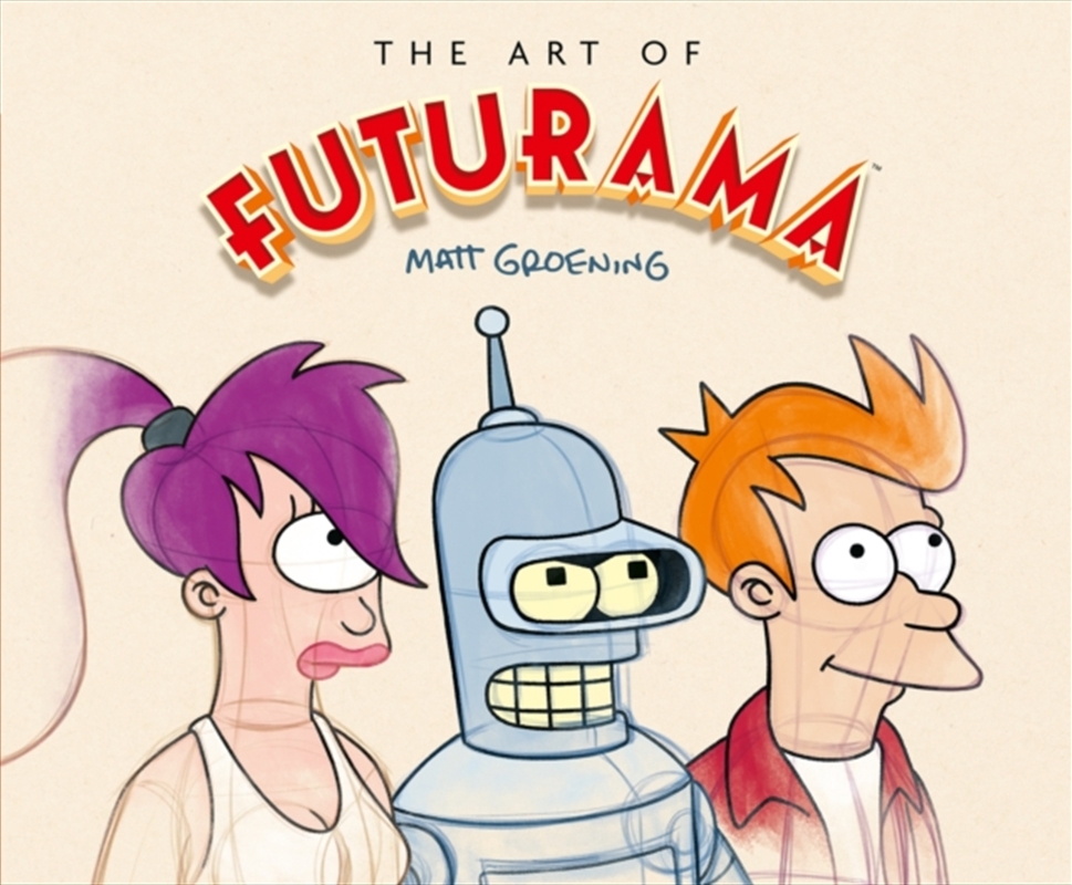 The Art Of Futurama : A Visual History Of Matt Groening’S Cult Classic Animated Series/Product Detail/Arts & Entertainment