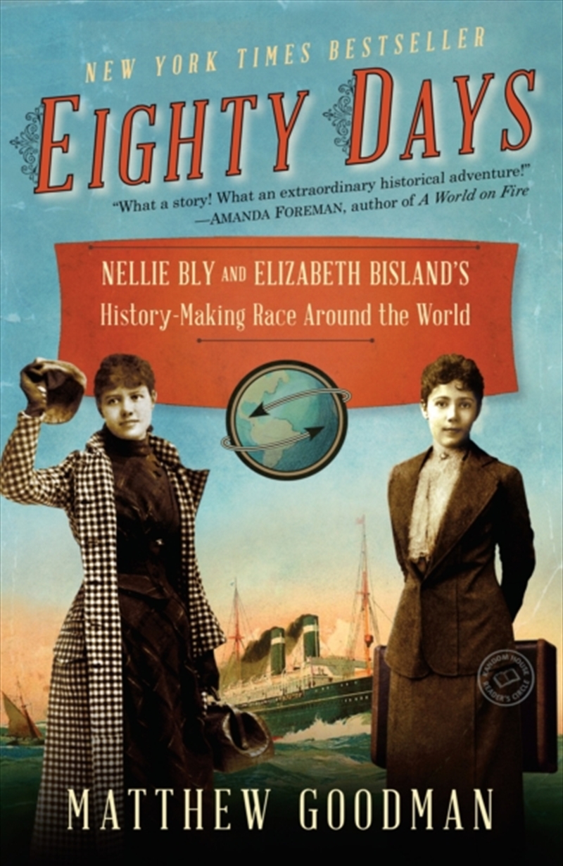 Eighty Days : Nellie Bly And Elizabeth Bisland's History-Making Race Around The World/Product Detail/History