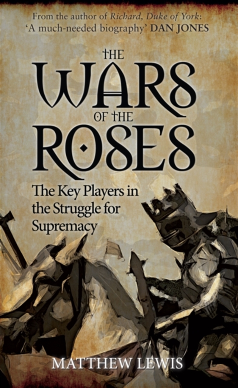 The Wars Of The Roses : The Key Players In The Struggle For Supremacy/Product Detail/History