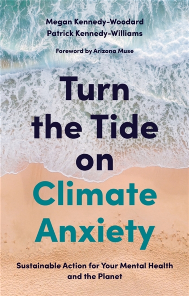 Turn The Tide On Climate Anxiety : Sustainable Action For Your Mental Health And The Planet/Product Detail/Self Help & Personal Development