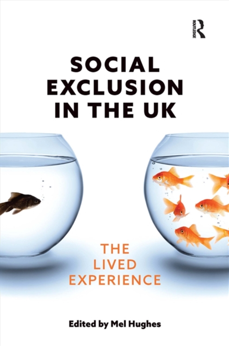 Social Exclusion In The Uk : The Lived Experience/Product Detail/Society & Culture