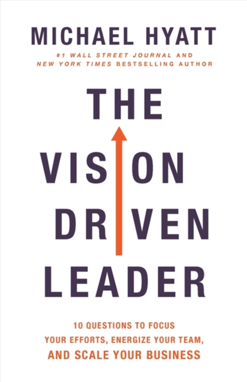 The Vision-Driven Leader : 10 Questions To Focus Your Efforts, Energize Your Team, And Scale Your Bu/Product Detail/Religion & Beliefs