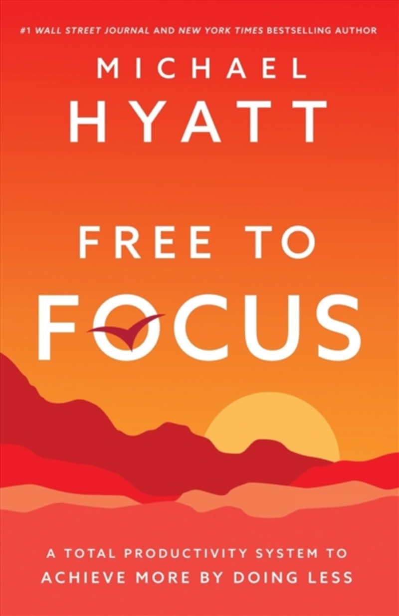 Free To Focus : A Total Productivity System To Achieve More By Doing Less/Product Detail/Religion & Beliefs