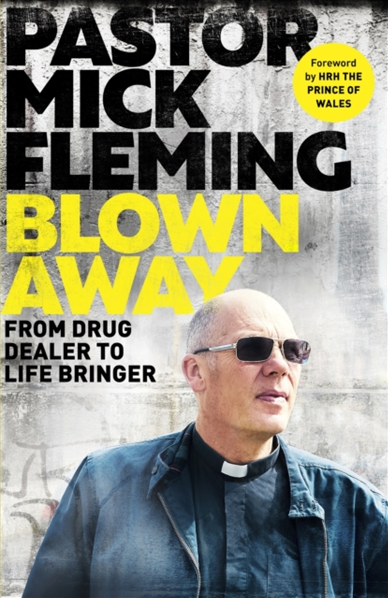 Blown Away : From Drug Dealer To Life Bringer: Foreword By Hrh The Prince Of Wales/Product Detail/Religion & Beliefs