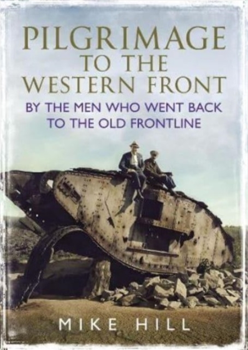 Pilgrimage To The Western Front : By The Men Who Went Back To The Old Frontline/Product Detail/History