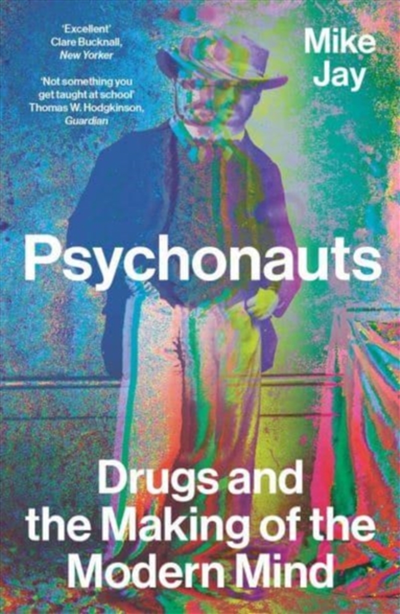 Psychonauts : Drugs And The Making Of The Modern Mind/Product Detail/Psychology