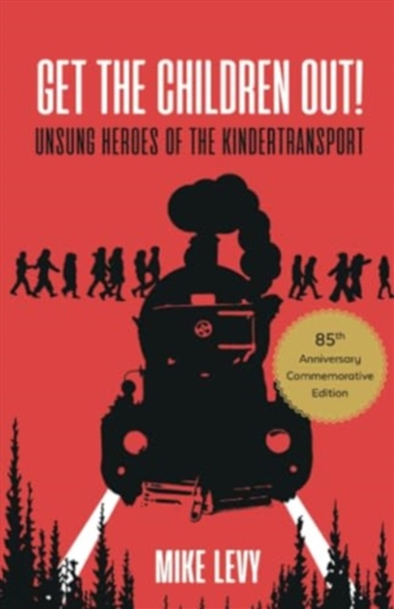 Get The Children Out! : Unsung Heroes Of The Kindertransport/Product Detail/History