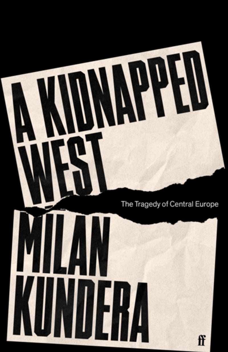 A Kidnapped West : The Tragedy Of Central Europe/Product Detail/History