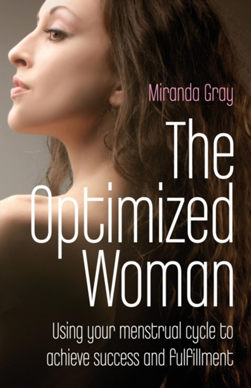 Optimized Woman, The – Using Your Menstrual Cycle To Achieve Success And Fulfillment/Product Detail/Self Help & Personal Development