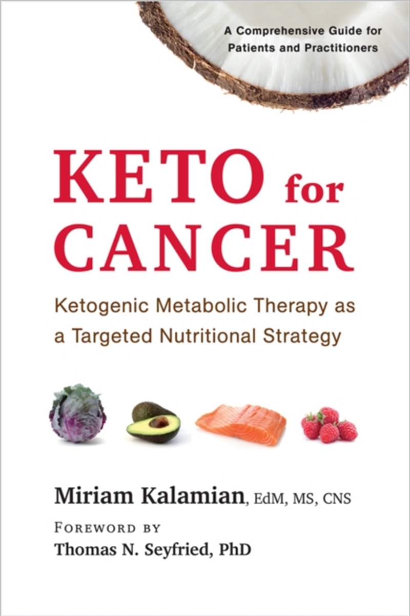 Keto For Cancer : Ketogenic Metabolic Therapy As A Targeted Nutritional Strategy/Product Detail/Fitness, Diet & Weightloss