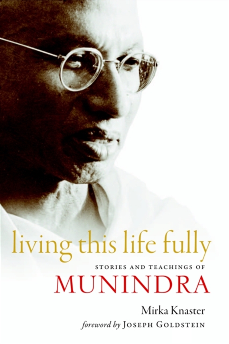 Living This Life Fully : Stories And Teachings Of Munindra/Product Detail/Religion & Beliefs