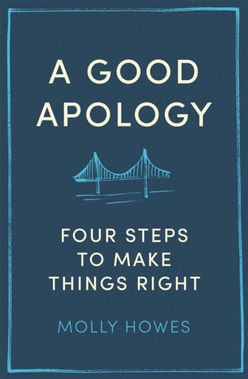 A Good Apology : Four Steps To Make Things Right/Product Detail/Self Help & Personal Development