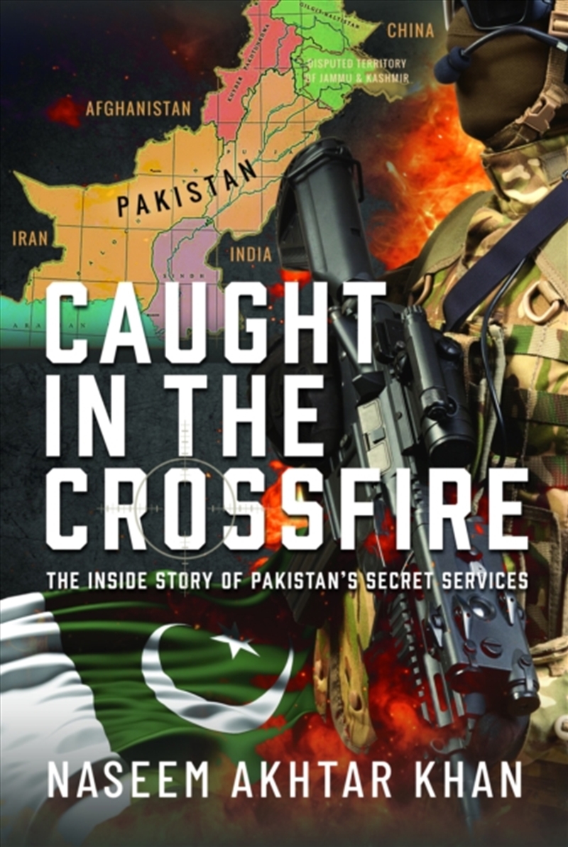 Caught In The Crossfire : The Inside Story Of Pakistan’S Secret Services/Product Detail/History