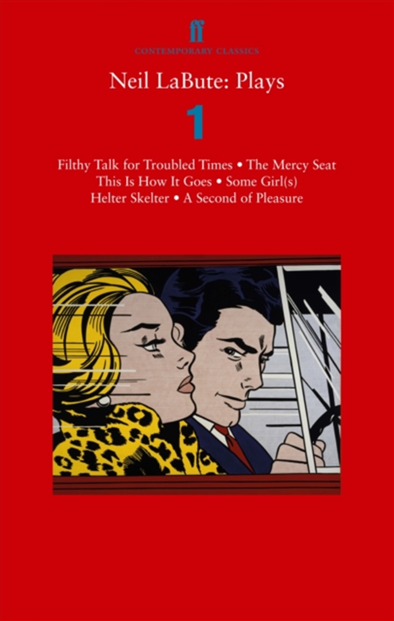 Neil Labute: Plays 1 : Filthy Talk For Troubled Times; The Mercy Seat; Some Girl(S); This Is How It/Product Detail/Literature & Plays