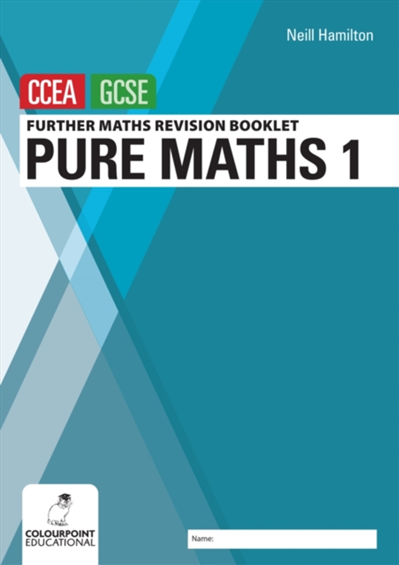 Further Mathematics Revision Booklet For Ccea Gcse: Pure Maths 1/Product Detail/Maths