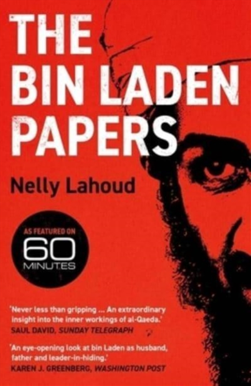 The Bin Laden Papers : How The Abbottabad Raid Revealed The Truth About Al-Qaeda, Its Leader And His/Product Detail/Politics & Government