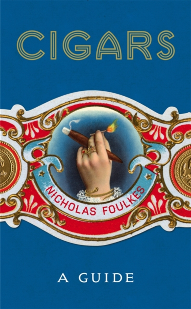 Cigars: A Guide : A Fantastically Sumptuous Journey Through The History, Craft And Enjoyment Of Ciga/Product Detail/History