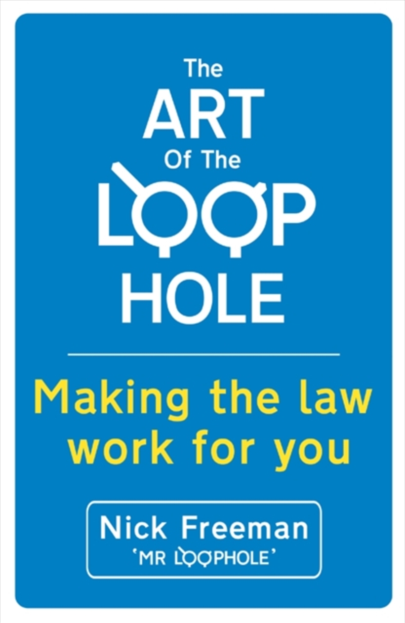 The Art Of The Loophole : David Beckham's Lawyer Teaches You How To Make The Law Work For You/Product Detail/Law