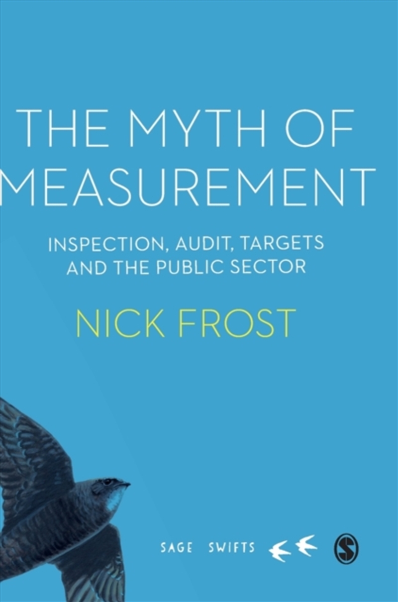 The Myth Of Measurement : Inspection, Audit, Targets And The Public Sector/Product Detail/Society & Culture
