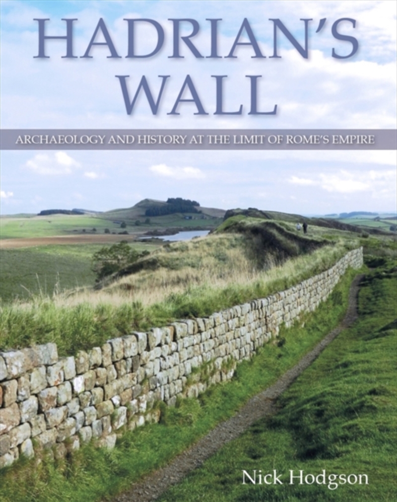 Hadrian's Wall : Archaeology And History At The Limit Of Rome's Empire/Product Detail/History
