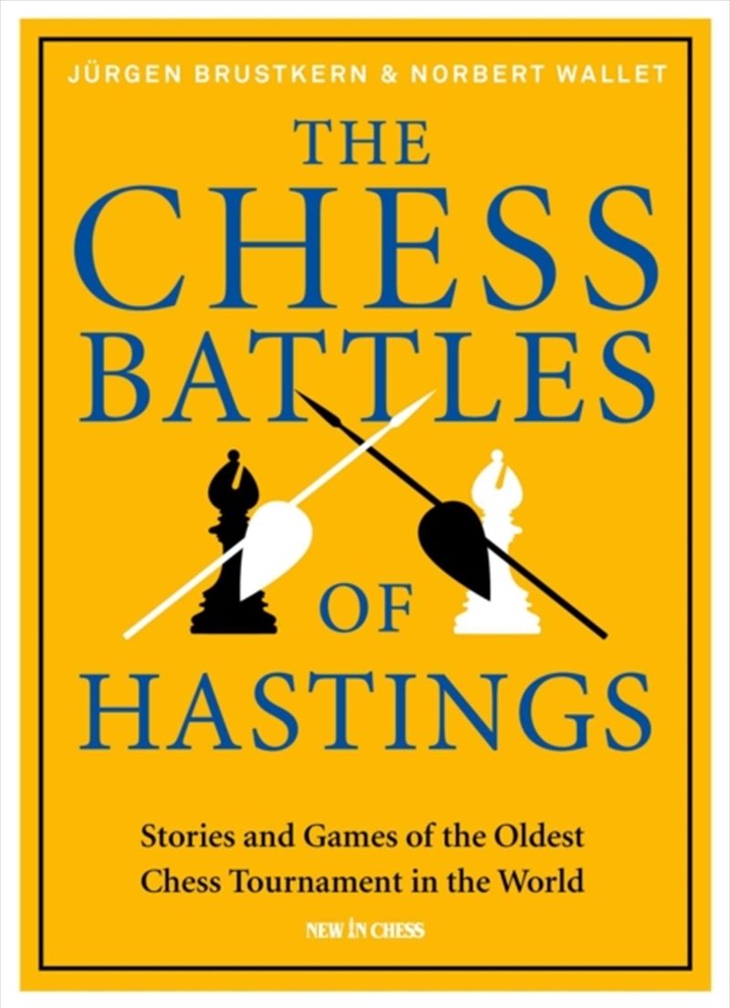 The Chess Battles Of Hastings : Stories And Games Of The Oldest Chess Tournament In The World/Product Detail/Crafts & Handiwork