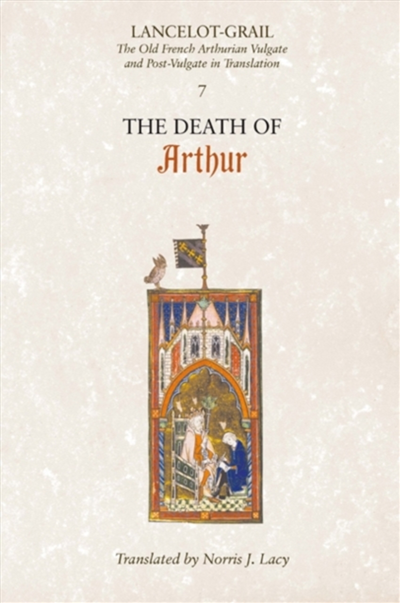 Lancelot-Grail: 7. The Death Of Arthur : The Old French Arthurian Vulgate And Post-Vulgate In Transl/Product Detail/Literature & Poetry