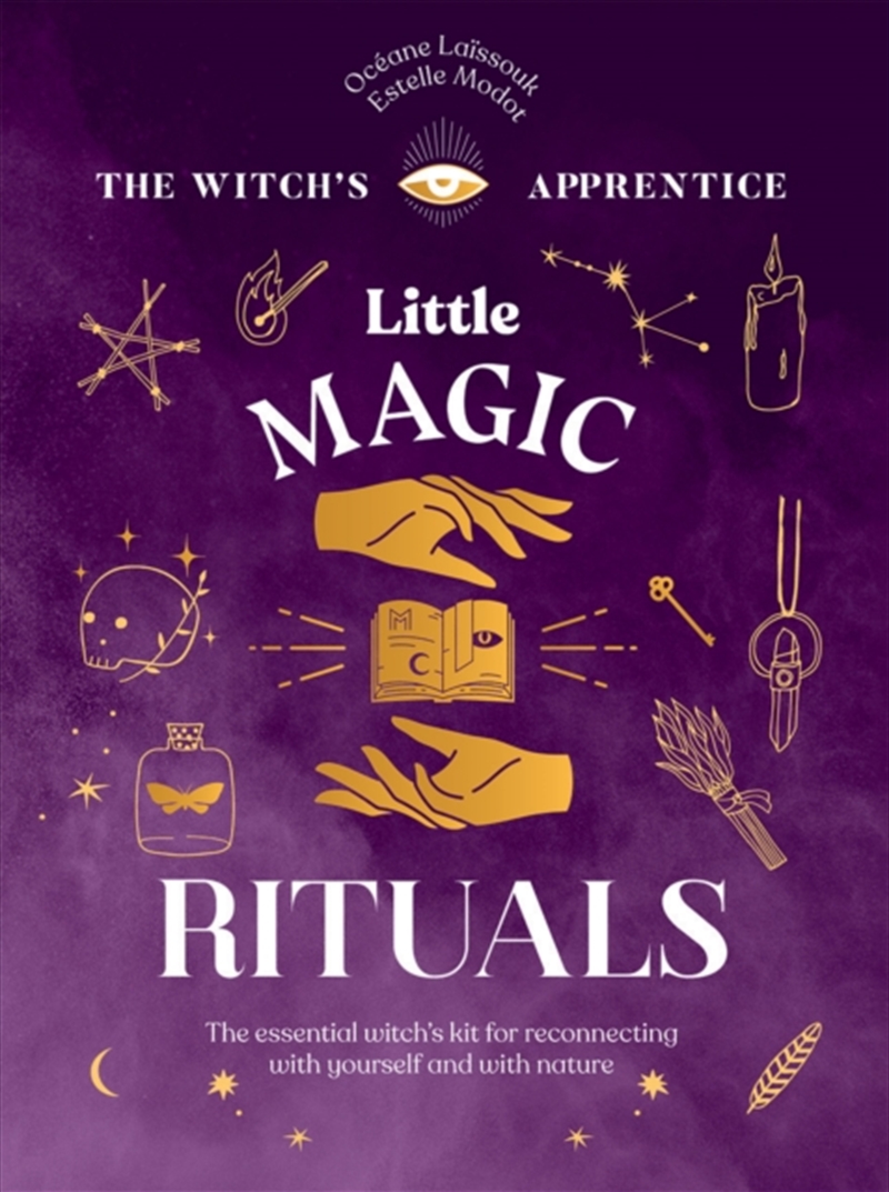 Little Magic Rituals : The Essential Witch’S Kit For Reconnecting With Yourself And With Nature/Product Detail/Religion & Beliefs