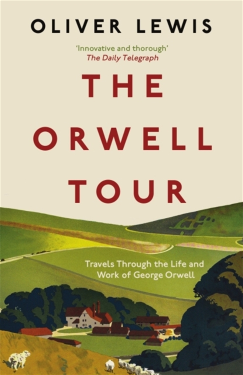 The Orwell Tour : Travels Through The Life And Work Of George Orwell/Product Detail/Travel Writing