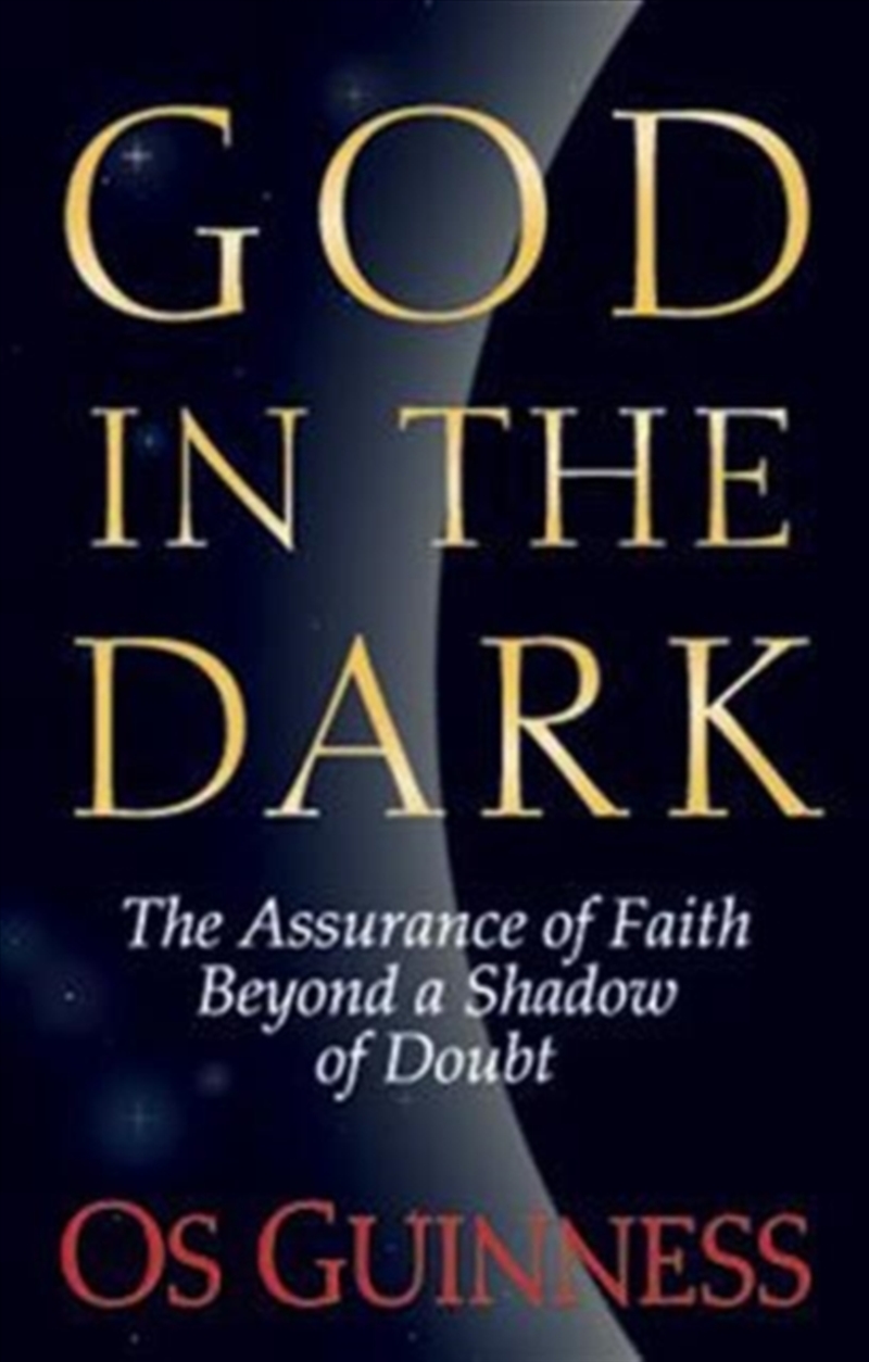 God In The Dark : The Assurance Of Faith Beyond A Shadow Of Doubt/Product Detail/Religion & Beliefs