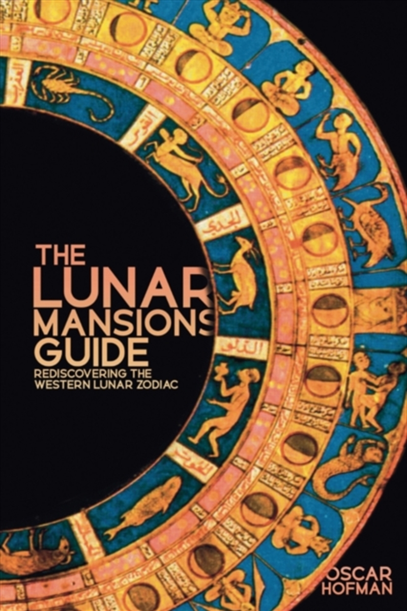 The Lunar Mansions Guide : Rediscovering The Western Lunar Zodiac/Product Detail/Tarot & Astrology