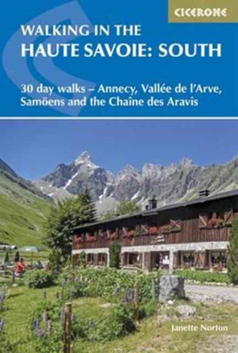Walking In The Haute Savoie: South : 30 Day Walks - Annecy, Valla©E De L And #039;Arve, Samoa«Ns And/Product Detail/Travel & Holidays