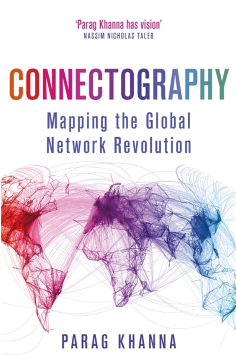 Connectography : Mapping The Global Network Revolution/Product Detail/Politics & Government