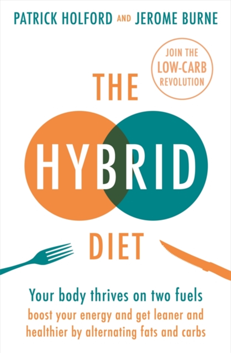 The Hybrid Diet : Your Body Thrives On Two Fuels - Discover How To Boost Your Energy And Get Leaner/Product Detail/Fitness, Diet & Weightloss
