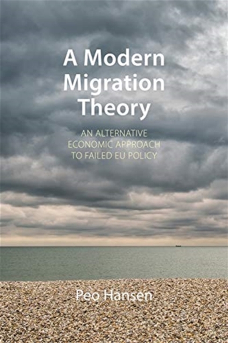 A Modern Migration Theory : An Alternative Economic Approach To Failed Eu Policy/Product Detail/Politics & Government
