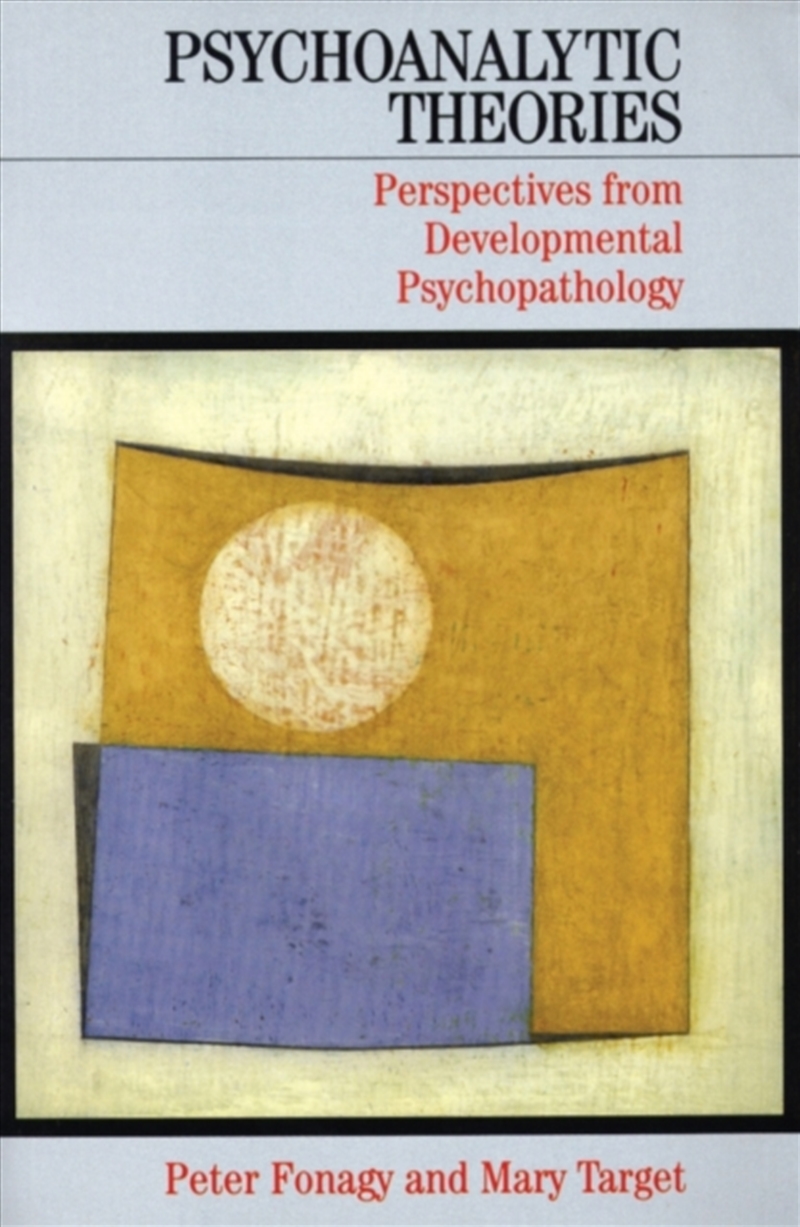Psychoanalytic Theories : Perspectives From Developmental Psychopathology/Product Detail/Psychology