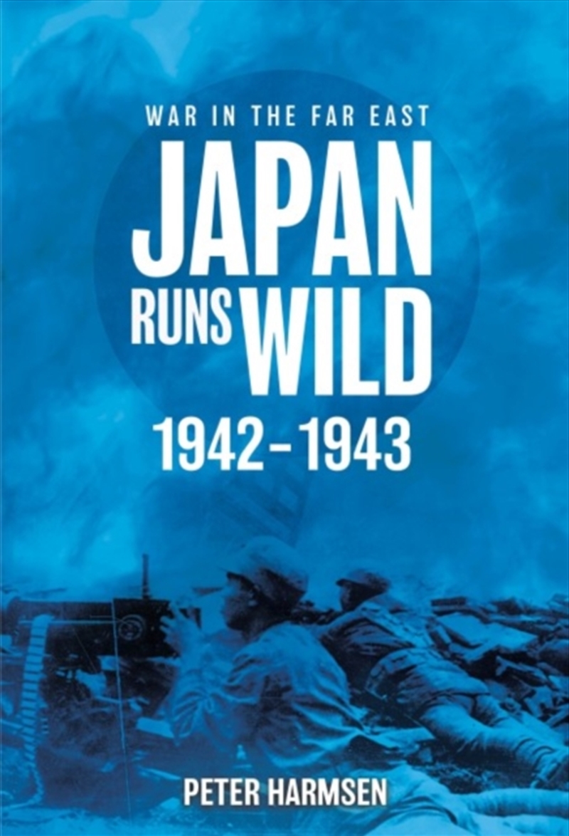 Japan Runs Wild, 1942–1943/Product Detail/History