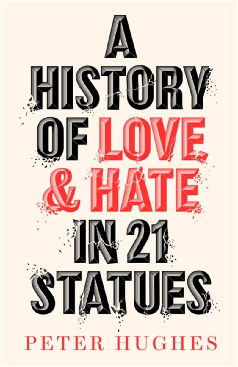 A History Of Love And Hate In 21 Statues/Product Detail/History
