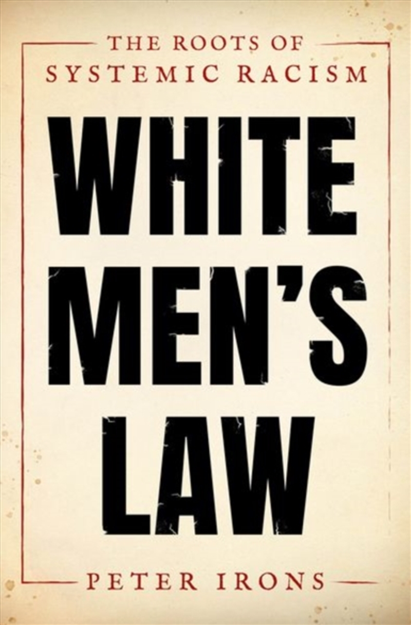 White Men's Law : The Roots Of Systemic Racism/Product Detail/History