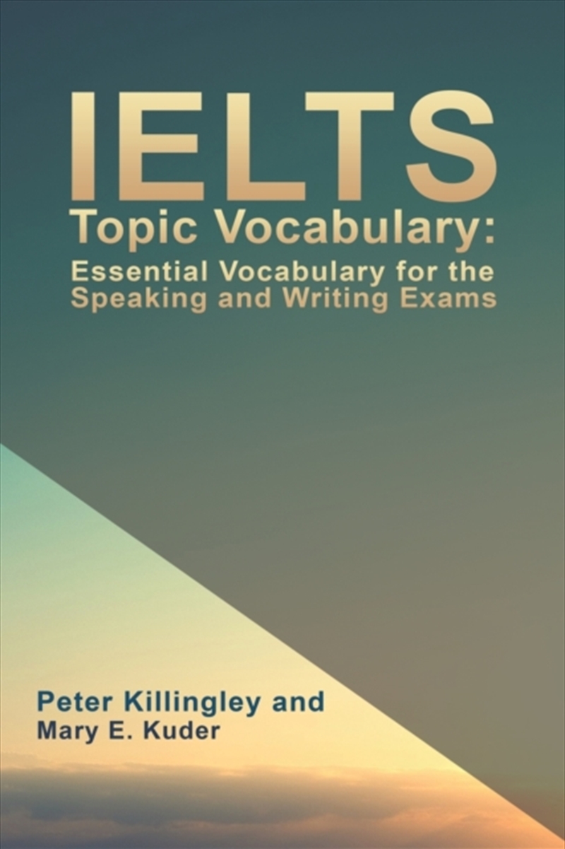Ielts Topic Vocabulary: Essential Vocabulary For The Speaking And Writing Exams/Product Detail/English